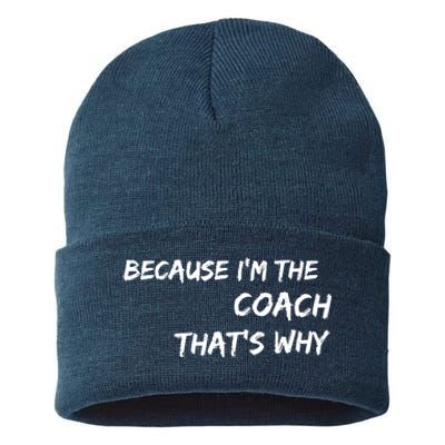 Because I'm The Coach That's Why Sustainable Knit Beanie