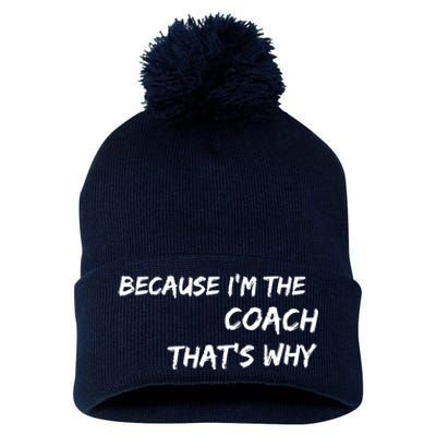 Because I'm The Coach That's Why Pom Pom 12in Knit Beanie