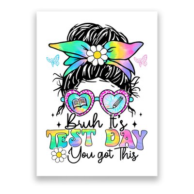 Bruh It’s Test Day You Got This Testing Day Teacher Girl Poster