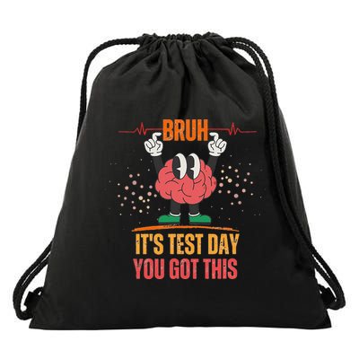 Bruh Its Test Day You Got This Brain Motivation Drawstring Bag