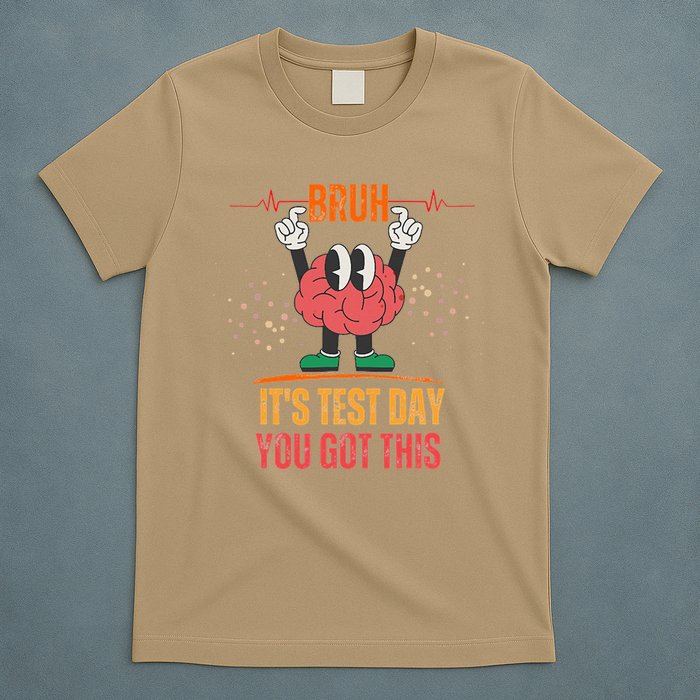 Bruh Its Test Day You Got This Brain Motivation T-Shirt