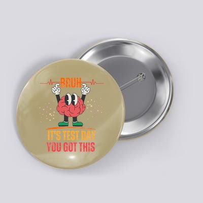 Bruh Its Test Day You Got This Brain Motivation Button
