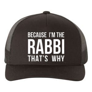 Because Im The Rabbi Thats Why Jewish Purim Hebrew School Yupoong Adult 5-Panel Trucker Hat