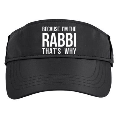 Because Im The Rabbi Thats Why Jewish Purim Hebrew School Adult Drive Performance Visor