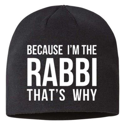 Because Im The Rabbi Thats Why Jewish Purim Hebrew School Sustainable Beanie