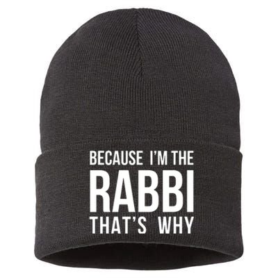 Because Im The Rabbi Thats Why Jewish Purim Hebrew School Sustainable Knit Beanie