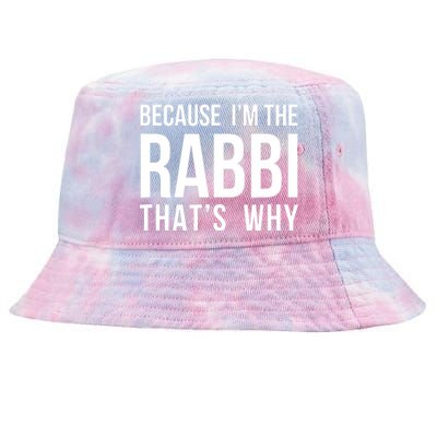 Because Im The Rabbi Thats Why Jewish Purim Hebrew School Tie-Dyed Bucket Hat