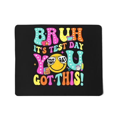 Bruh It’s Test Day You Got This Teach.er Testing Day   Mousepad