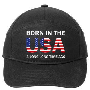 Born In The Usa A Long Long Time Ago 7-Panel Snapback Hat