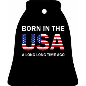 Born In The Usa A Long Long Time Ago Ceramic Bell Ornament