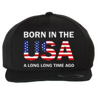 Born In The Usa A Long Long Time Ago Wool Snapback Cap