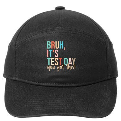Bruh It's Test Day You Got This Testing Day Teach.er  7-Panel Snapback Hat