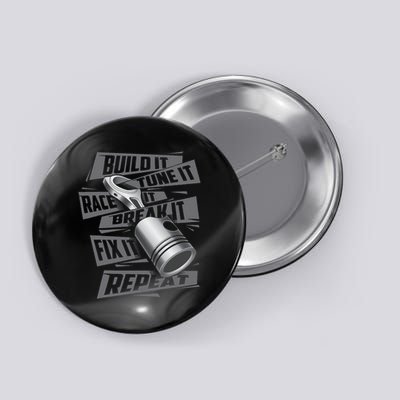 Build It Tune It Race It Break It Race Car Enthusiast Button