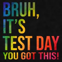 Bruh It's Test Day You Got This Testing Day Teacher Ladies PosiCharge Tri-Blend Wicking Tank