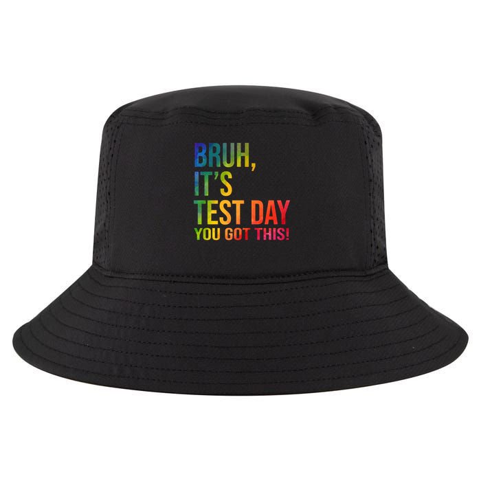 Bruh It's Test Day You Got This Testing Day Teacher Cool Comfort Performance Bucket Hat