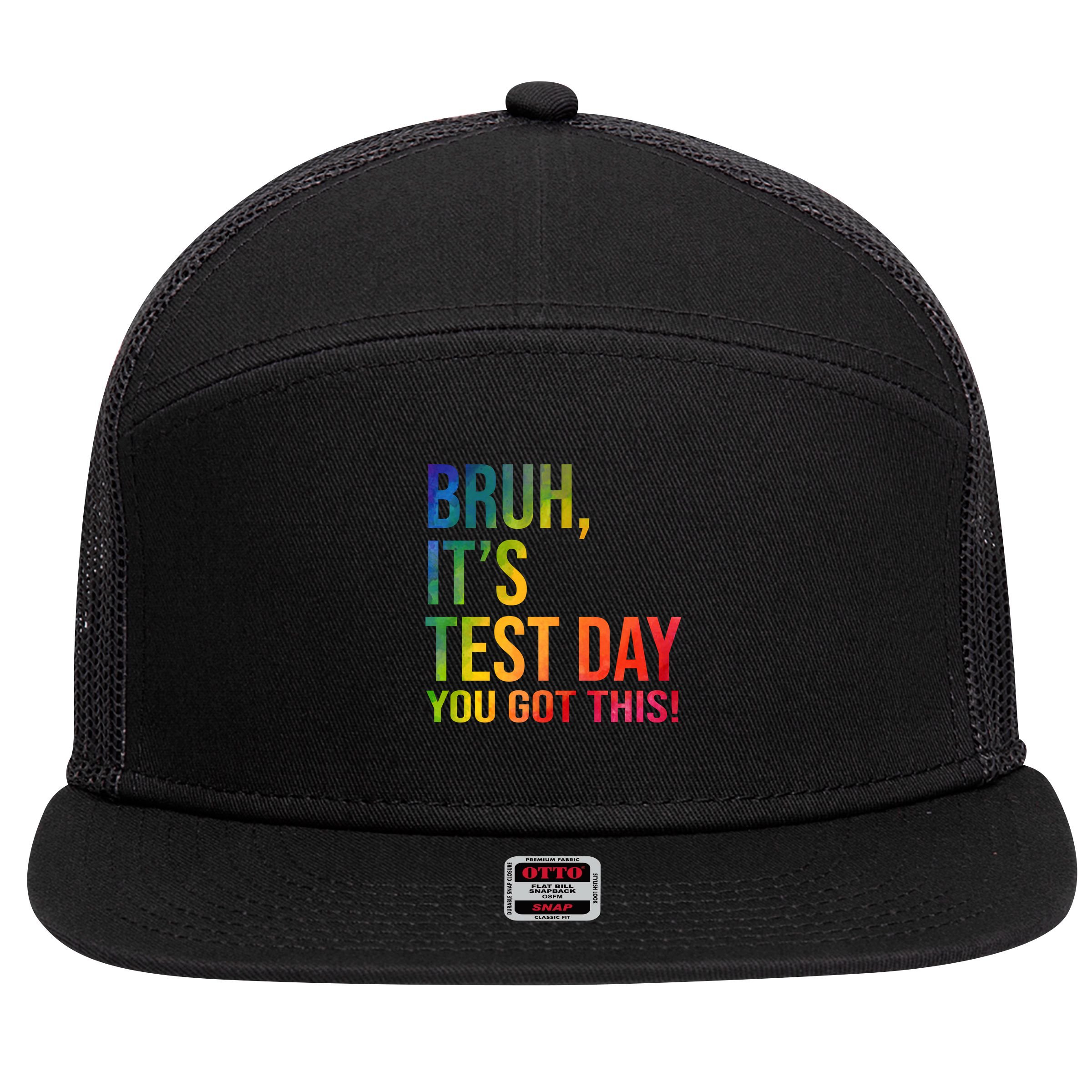 Bruh It's Test Day You Got This Testing Day Teacher 7 Panel Mesh Trucker Snapback Hat