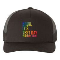 Bruh It's Test Day You Got This Testing Day Teacher Yupoong Adult 5-Panel Trucker Hat