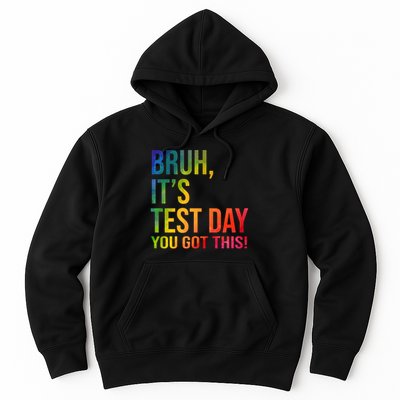Bruh It's Test Day You Got This Testing Day Teacher Hoodie