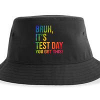 Bruh It's Test Day You Got This Testing Day Teacher Sustainable Bucket Hat