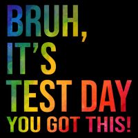 Bruh It's Test Day You Got This Testing Day Teacher 7-Panel Snapback Hat