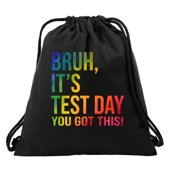 Bruh It's Test Day You Got This Testing Day Teacher Drawstring Bag