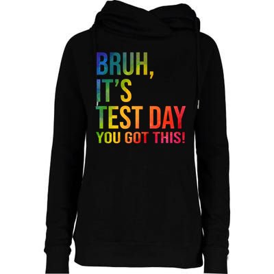 Bruh It's Test Day You Got This Testing Day Teacher Womens Funnel Neck Pullover Hood
