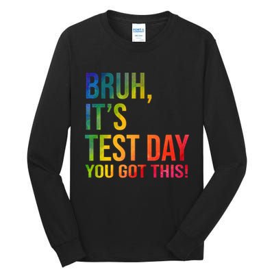 Bruh It's Test Day You Got This Testing Day Teacher Tall Long Sleeve T-Shirt
