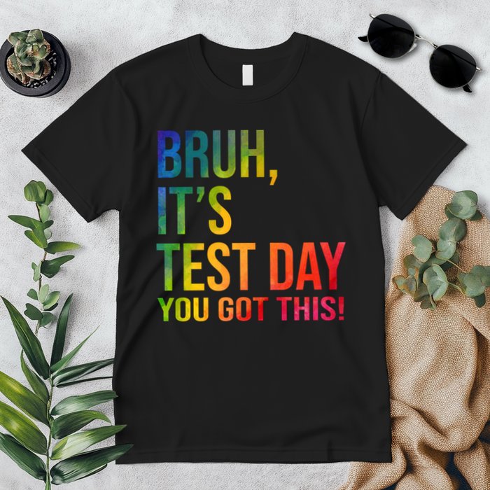 Bruh It's Test Day You Got This Testing Day Teacher Premium T-Shirt