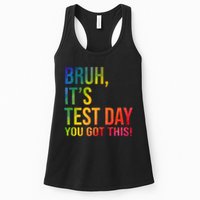 Bruh It's Test Day You Got This Testing Day Teacher Womens Tank Top