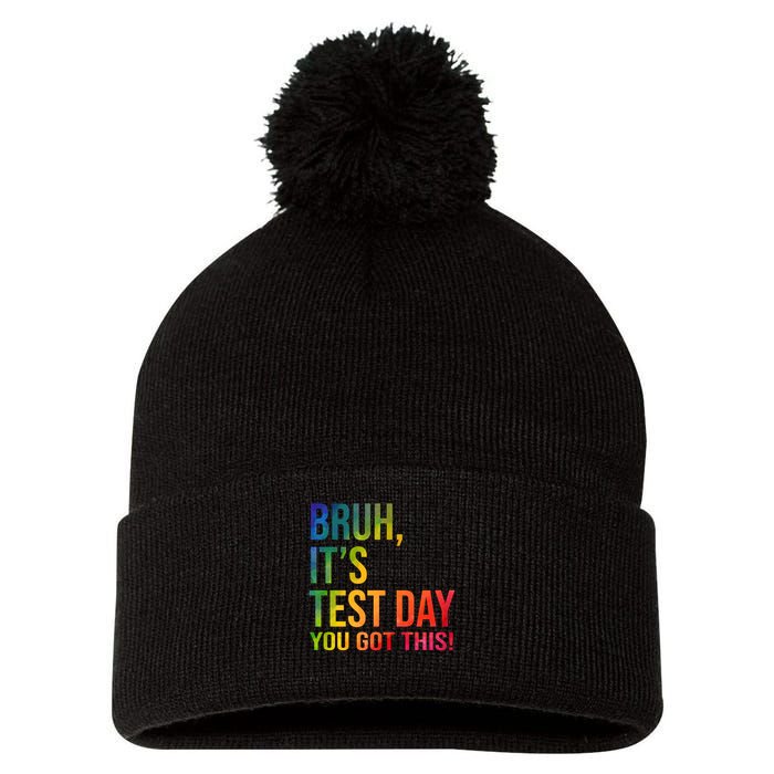 Bruh It's Test Day You Got This Testing Day Teacher Pom Pom 12in Knit Beanie