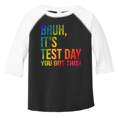 Bruh It's Test Day You Got This Testing Day Teacher Toddler Fine Jersey T-Shirt