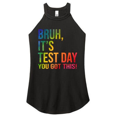 Bruh It's Test Day You Got This Testing Day Teacher Women's Perfect Tri Rocker Tank