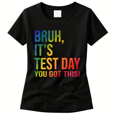 Bruh It's Test Day You Got This Testing Day Teacher Womens T-Shirt