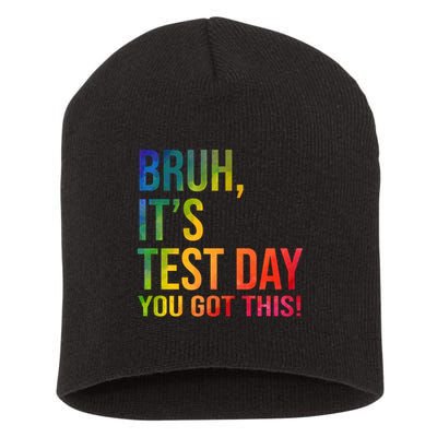 Bruh It's Test Day You Got This Testing Day Teacher Short Acrylic Beanie