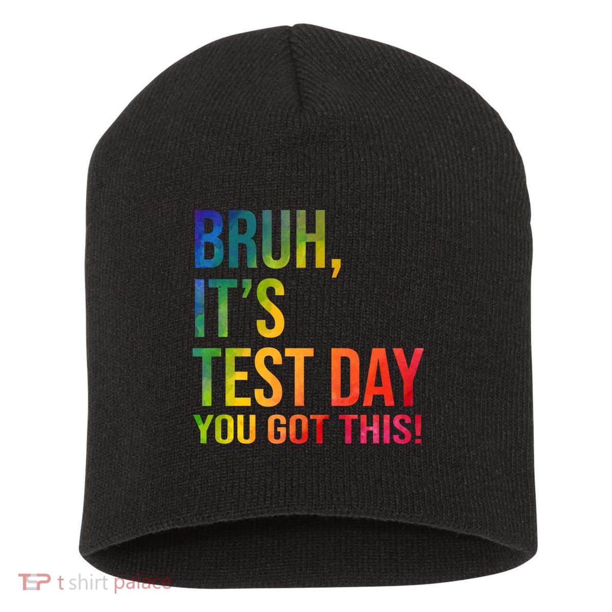 Bruh It's Test Day You Got This Testing Day Teacher Short Acrylic Beanie