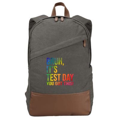 Bruh It's Test Day You Got This Testing Day Teacher Cotton Canvas Backpack