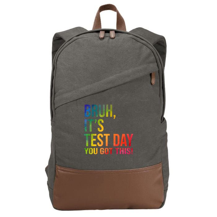Bruh It's Test Day You Got This Testing Day Teacher Cotton Canvas Backpack