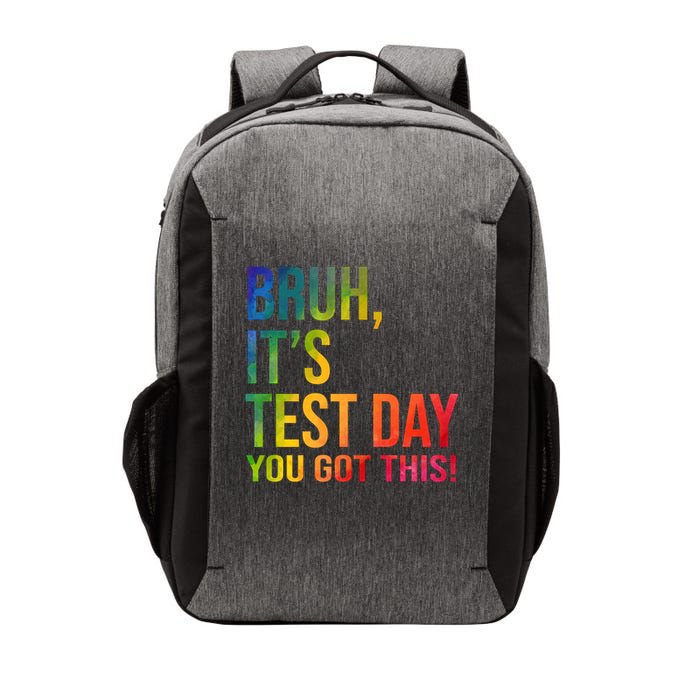 Bruh It's Test Day You Got This Testing Day Teacher Vector Backpack