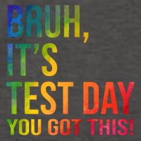 Bruh It's Test Day You Got This Testing Day Teacher Vector Backpack