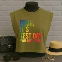 Bruh It's Test Day You Got This Testing Day Teacher Garment-Dyed Women's Muscle Tee
