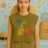 Bruh It's Test Day You Got This Testing Day Teacher Garment-Dyed Women's Muscle Tee
