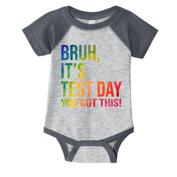Bruh It's Test Day You Got This Testing Day Teacher Infant Baby Jersey Bodysuit