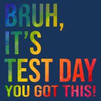 Bruh It's Test Day You Got This Testing Day Teacher Infant Baby Jersey Bodysuit