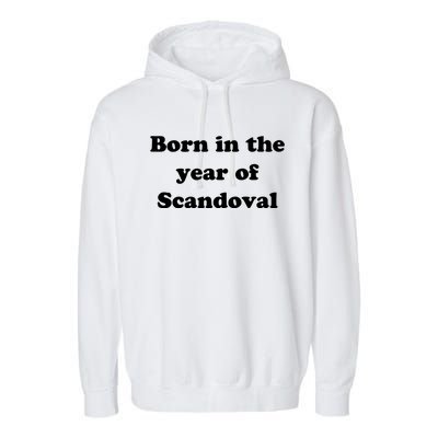 Born In The Year Of Scandoval Baby Garment-Dyed Fleece Hoodie