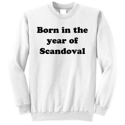 Born In The Year Of Scandoval Baby Sweatshirt