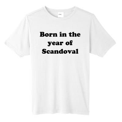 Born In The Year Of Scandoval Baby Tall Fusion ChromaSoft Performance T-Shirt