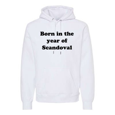 Born In The Year Of Scandoval Baby Premium Hoodie