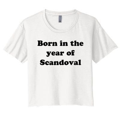 Born In The Year Of Scandoval Baby Women's Crop Top Tee