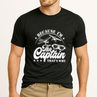 Because Im The Captain Thats Why Pilot For Men Women Cooling Performance Crew T-Shirt