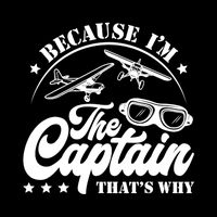 Because Im The Captain Thats Why Pilot For Men Women Cooling Performance Crew T-Shirt